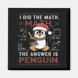 Funny ich die Mathematik, die Antwort ist Pinguin  Magnet