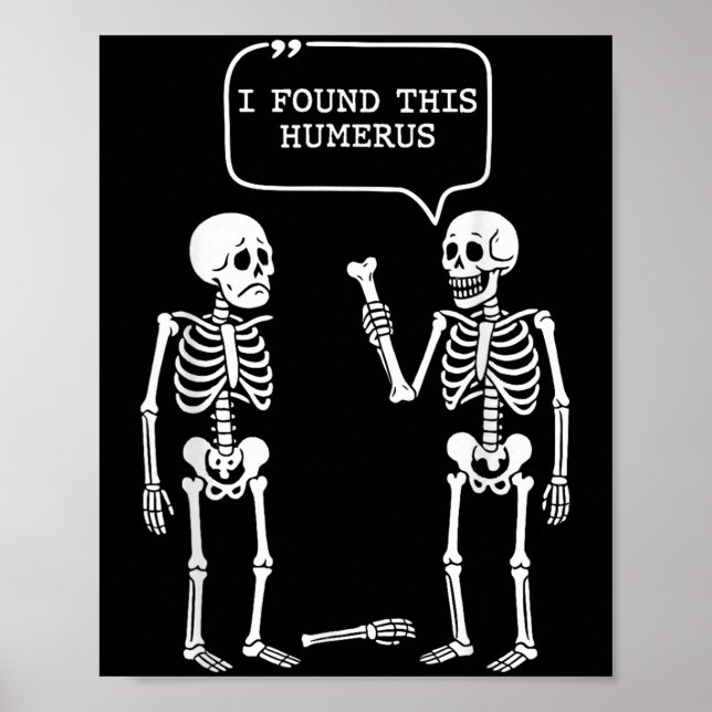 Funny ich fand diese Humerus Skeleton Halloween-Ko Poster (Vorne)
