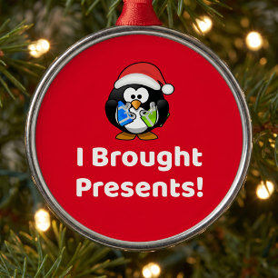 Funny ich Geschenke gebracht!   Pinguin Ornament Aus Metall