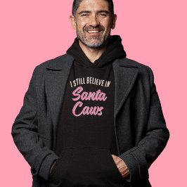 Funny Ich glaube an Weihnachten in Santa Caws Hoodie