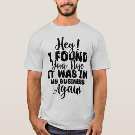 Funny Ich habe deinen Nase-T - Shirt gefunden