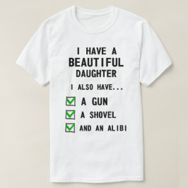 Funny, ich habe eine schöne Tochter T-Shirt