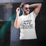 Funny, ich habe meine Ehefrau VERHEIRATET, UM DIE  T-Shirt<br><div class="desc">Funny "Ich habe meine Ehefrau FÜR DIE AUSSICHTEN VERHEIRATET,  ABER NICHT DIE,  DIE SIE MIR LETZTLICH GIBT" T - Shirt für dich oder deinen Lieben.</div>