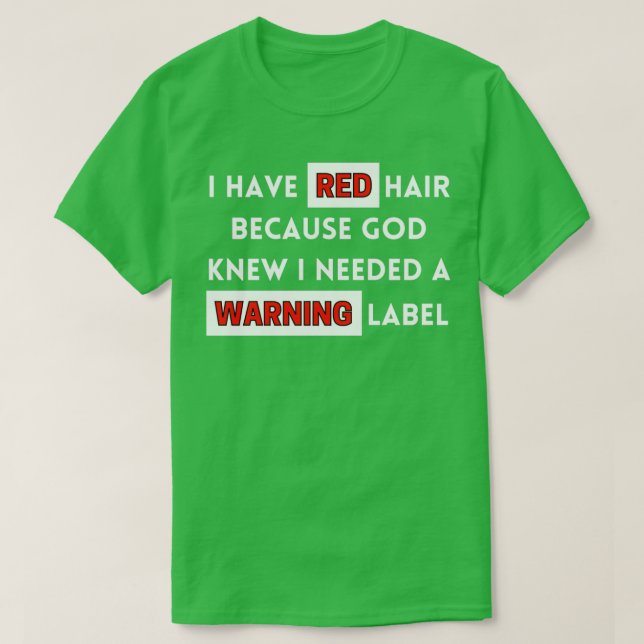 Funny Ich habe Rotes Haar, weil Gott wusste, ich b T-Shirt (Design vorne)