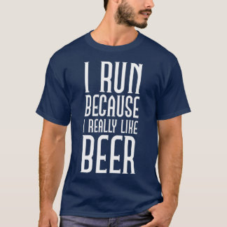 Funny Ich laufe, weil ich gerne Bier oder Jogger G T-Shirt