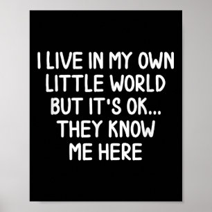 Funny ich lebe in meiner eigenen kleinen Welt S Jo Poster