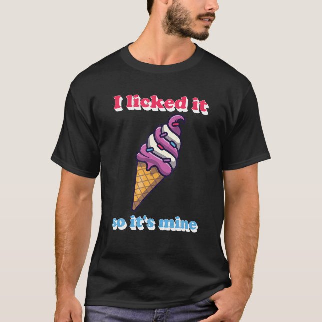 Funny ich leckte es so seine Mine Ice Cream Fanati T-Shirt (Vorderseite)