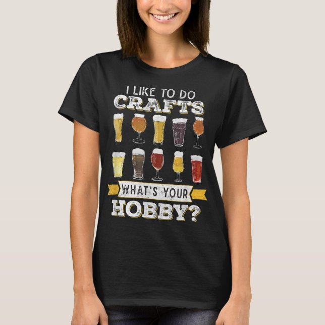 Funny Ich mag es, Handwerk zu machen, was Ihr Hobb T-Shirt (Vorderseite)