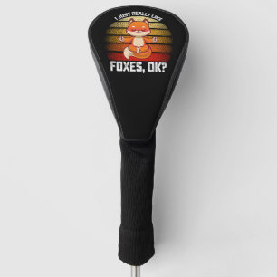 Funny, ich mag Füchse wirklich. Golf Headcover