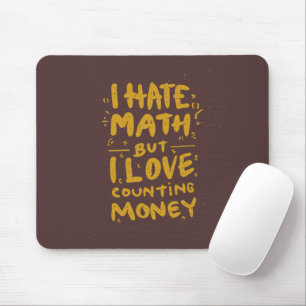 Funny ich mag Mathe, aber ich Liebe zählen Geld Zi Mousepad