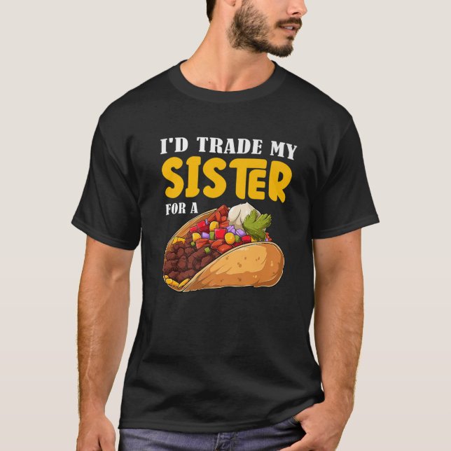 Funny ich meine Schwester gegen ein Taco Cinco de  T-Shirt (Vorderseite)