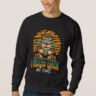 Funny ich meine zurück bei Katzen Ironic Sigma Cat Sweatshirt