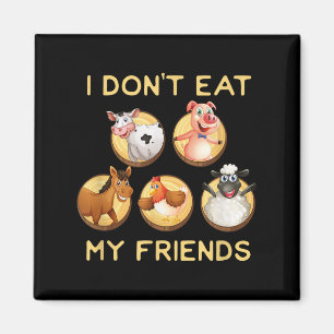 Funny ich nicht essen meine Freunde Vegane Vegetar Magnet