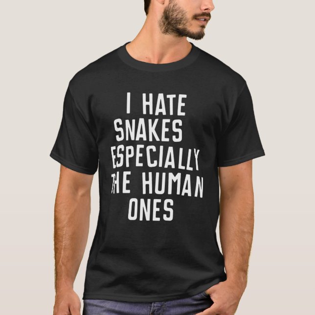 Funny ich Schlangen hasse, besonders die Menschen, T-Shirt (Vorderseite)