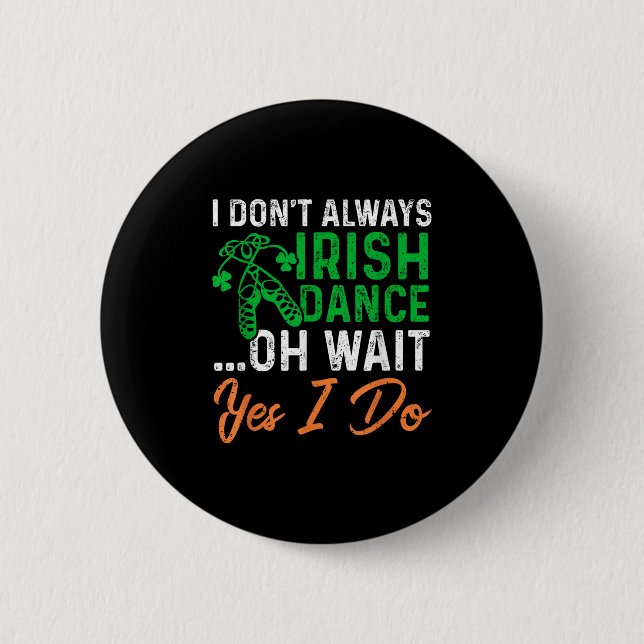 Funny, ich tanze nicht immer irisch, Oh, warte ja, Button (Vorderseite)