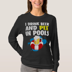 Funny ich trinke Bier und Piss in Pools Design - F T-Shirt