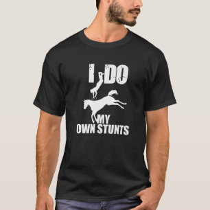 Funny, ich tue meine eigenen Stunts   Niedliches P T-Shirt