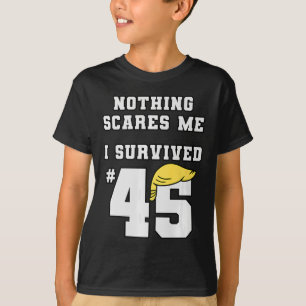 Funny ich überlebte Trump 45 Nothing Scares Me Kam T-Shirt