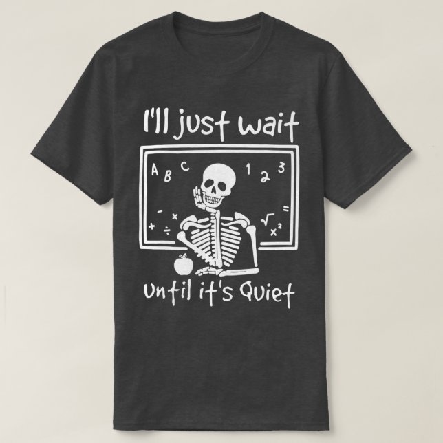 Funny, ich warte nur, bis es ein ruhiger Skelettte T-Shirt (Design vorne)