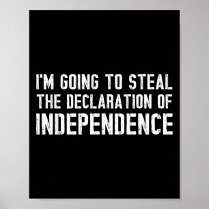 Funny Ich werde die Erklärung von Indepen stehlen Poster
