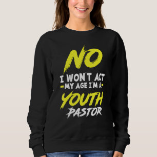 Funny, ich werde mein Alter nicht verkennen, ich b Sweatshirt