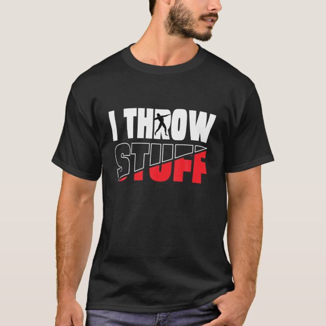 Funny ich wirf Stuff, Shot, setzen Athlete Throwin T-Shirt (Vorderseite)
