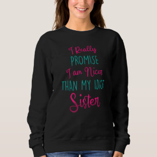 Funny ich wirklich versprechen, ich bin nich als m sweatshirt