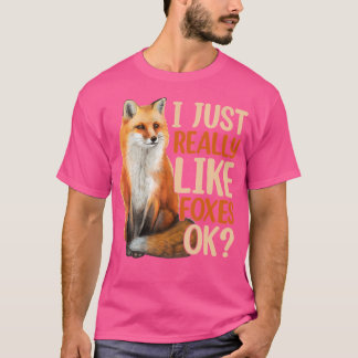 Funny ich wirklich wie Füchse Ok Foxes Liebhaber T-Shirt