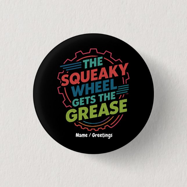 Funny Idiom Retro Squeaky Wheel lässt Fett Button (Vorderseite)