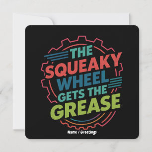 Funny Idiom Retro Squeaky Wheel lässt Fett Einladung