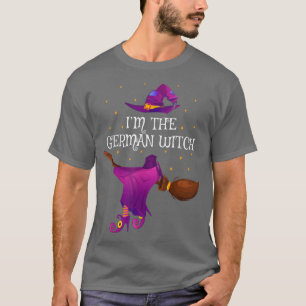Funny Im Die deutsche Hexe Halloween 4570457 T-Shirt