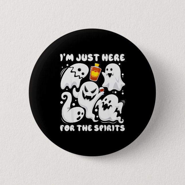 Funny I'm Just Here For The Srits Ghosts Halloween Button (Vorderseite)
