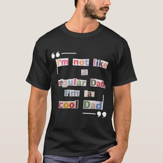 Funny "I'm not a regular dad, I'm a cool dad" Tee (Vorderseite)