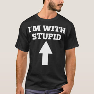 Funny I'm With Dummy And Arrow Pointing Up  T-Shirt