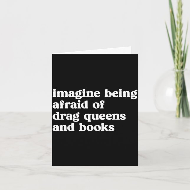 Funny Imagine Being Afraid Of Drag Queens And Book Karte (Vorderseite)