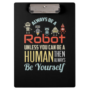 Funny immer ein Roboter sein, wenn Sie nicht ein M Klemmbrett