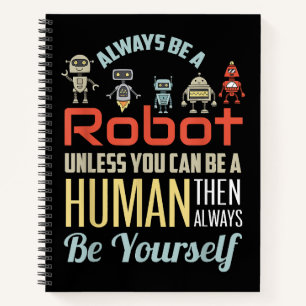 Funny immer ein Roboter sein, wenn Sie nicht ein M Notizbuch