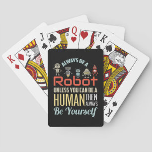 Funny immer ein Roboter sein, wenn Sie nicht ein M Spielkarten