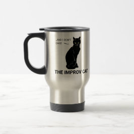 Funny Improv Cat: Ja, Und... Es ist mir egal Reisebecher