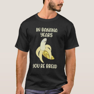Funny in Bananenjahren bist du Brot Bekleidung Ban T-Shirt
