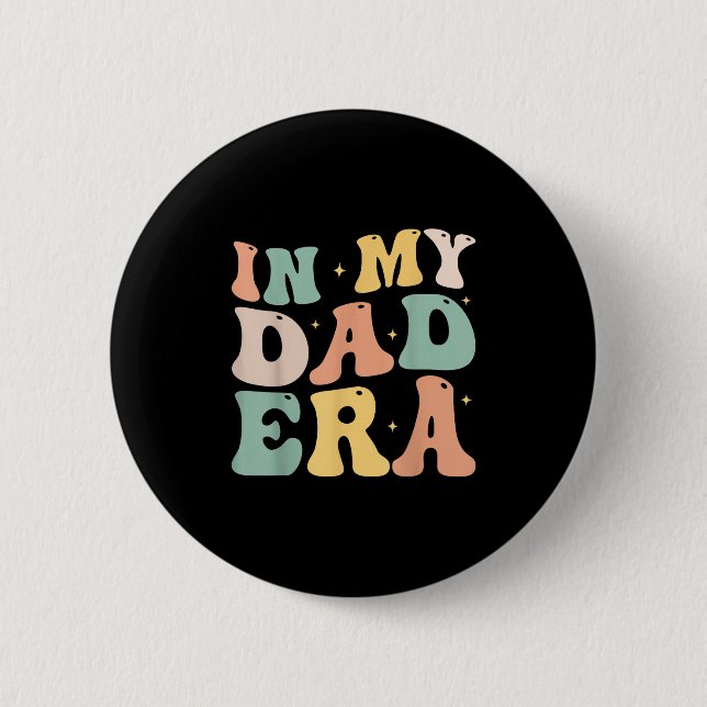 Funny In My Daddy Era Lover Groovy Retro Daddy Fat Button (Vorderseite)