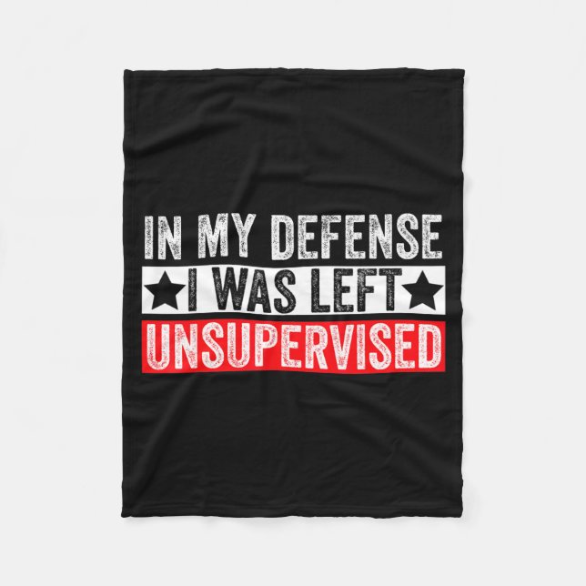 Funny In My Defense I Was Left Unsupervised Sarcas Fleecedecke (Vorderseite)