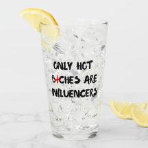 Funny Influencer Quote Glass For Home Decor