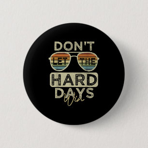 Funny Inspiration Zitat nicht Gelassen die harten Button