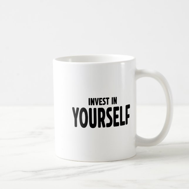 Funny Insrational And Motivational Gift Invest In  Kaffeetasse (Rechts)