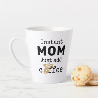Funny Instant Mama einfach Kaffee hinzufügen Milchtasse