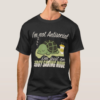 Funny Introvert Quote – I’m Just on Energy-Saving  T-Shirt