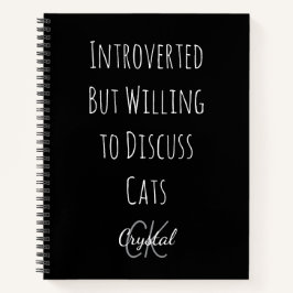 Funny Introverted But Willing to Discuss Cats Notizbuch
