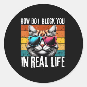 Funny Introvertieren Cat Wie blockiere ich Sie Ret Runder Aufkleber