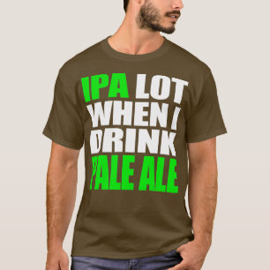 Funny IPA Lot Craft Bierbraut Rockblume Blasse Ale T-Shirt